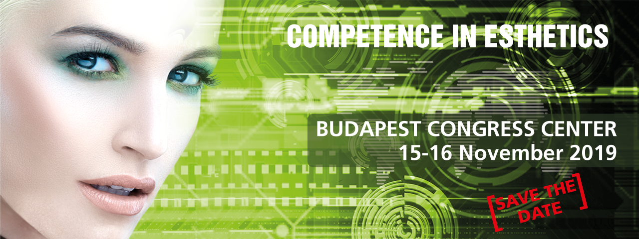 BUDAPEST CONGRESS CENTER 15 16 November 2019 | COMPETENCE IN ESTHETICS 2019 – Budapest: 15-16 Noiembrie 2019