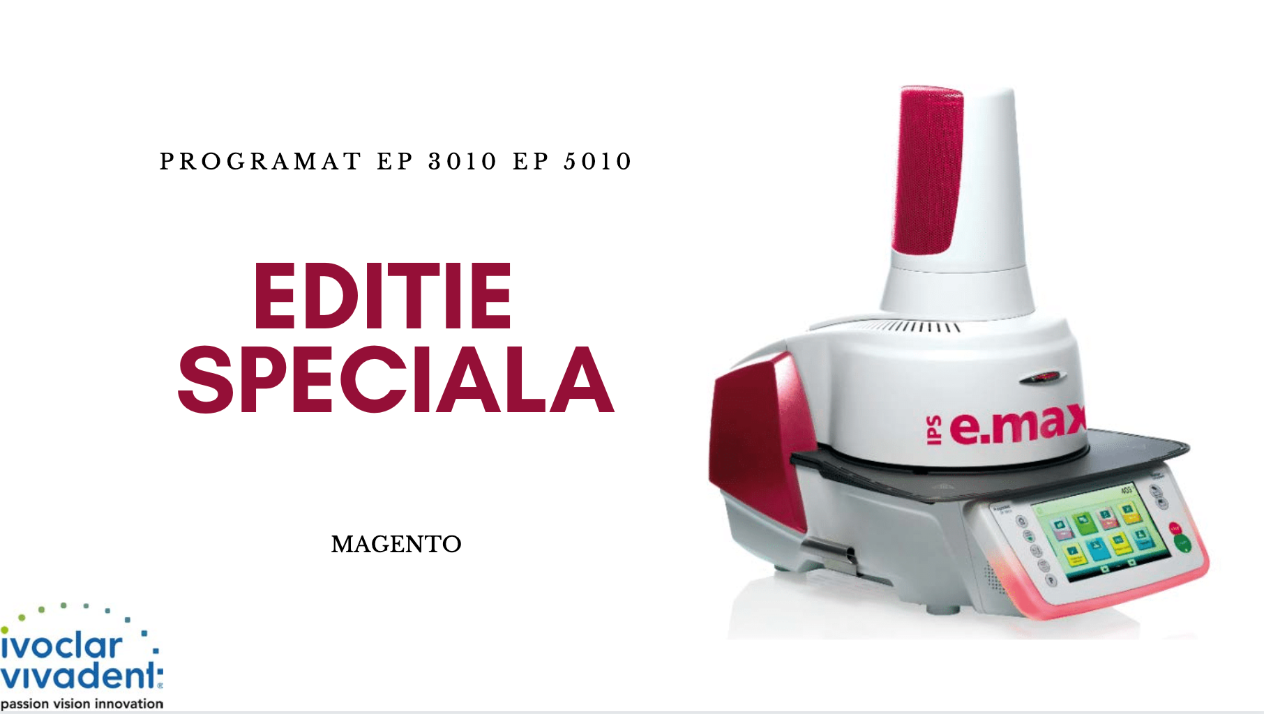 Magenta | Editie Speciala: Programat EP3010 si EP5010 Magenta dentar