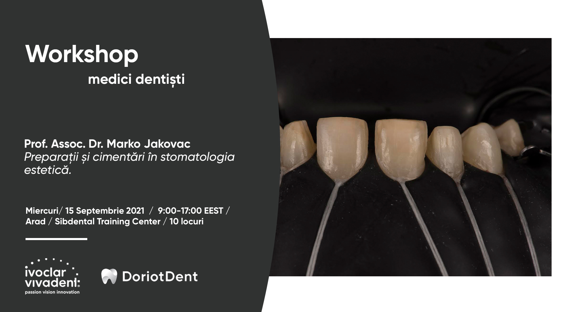 Workshop Dragan 2021 | Workshop: Preparare și cimentare în stomatologia estetica cu Prof. Assoc. Dr. Marko Jakovac